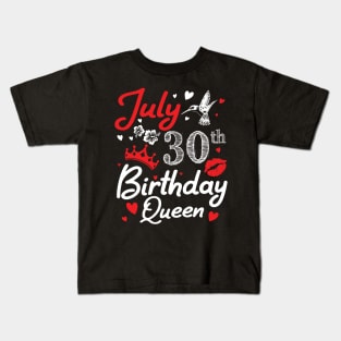 Born On July 30th Happy Birthday Queen Me You Nana Mommy Mama Aunt Sister Wife Cousin Daughter Niece Kids T-Shirt